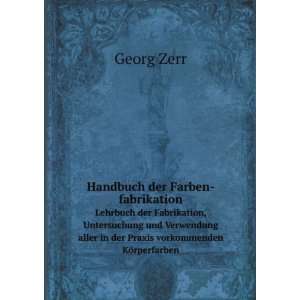  Handbuch der Farben fabrikation. Lehrbuch der Fabrikation 
