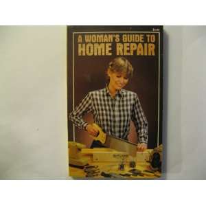   Womans Guide to Home Repair Jim, and Bart Houseman Webb Books