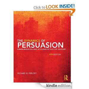 The Dynamics of Persuasion Communication and Attitudes in the 21st 