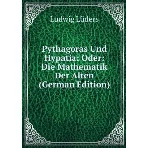  Pythagoras Und Hypatia Oder Die Mathematik Der Alten 