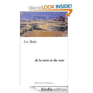 De la terre et du vent (French Edition) Luc Baba  Kindle 