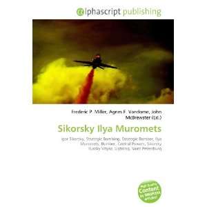  Sikorsky Ilya Muromets (9786134174763) Frederic P. Miller 