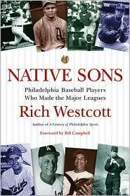 Native Sons Philadelphia Baseball Players Who Made the Major Leagues 