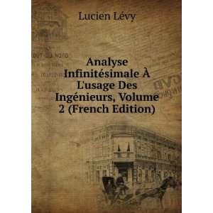   Des IngÃ©nieurs, Volume 2 (French Edition) Lucien LÃ©vy Books