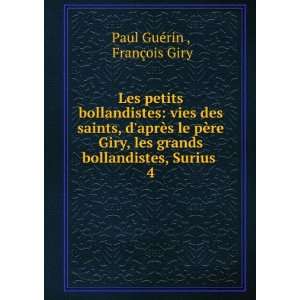   bollandistes, Surius . 4 FranÃ§ois Giry Paul GuÃ©rin  Books