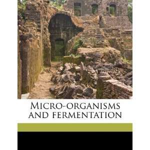   Micro organisms and fermentation [Paperback] Alfred Jörgensen Books