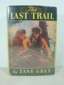 The Last Trail by Zane Grey, Triangle Books, in d/j  