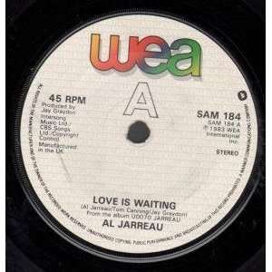    LOVE IS WAITING 7 INCH (7 VINYL 45) UK WEA 1983 AL JARREAU Music
