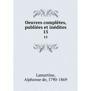  Oeuvres complÃ¨tes, publiÃ©es et inÃ©dites. 15 