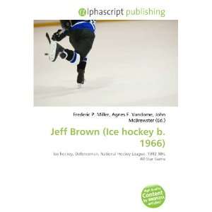  Jeff Brown (Ice hockey b. 1966) (9786134216456) Books