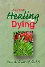 Healing The Dying, (0766825728), Melody Olson, Textbooks   Barnes 