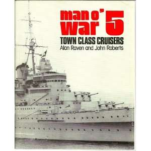 Man o War 5 Town Class Cruisers Raven Alan Roberts John 
