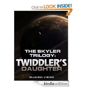 The Twiddlers Daughter (The Skyler Trilogy) Olukemi Vision  