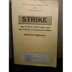    Strike; the DAILY NEWS war and the future of American labor. Books