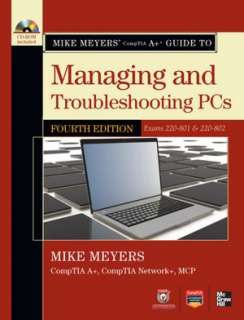 Mike Meyers CompTIA A+ Guide to Managing and Troubleshooting PCs, 4th 