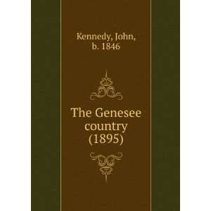   Genesee country (1895) (9781275341685) John, b. 1846 Kennedy Books