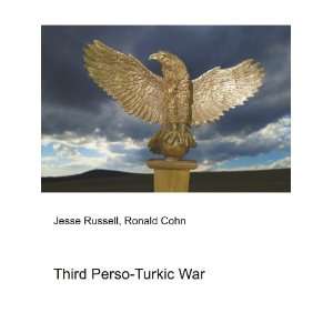 Third Perso Turkic War Ronald Cohn Jesse Russell  Books