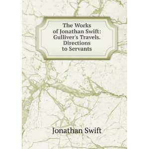    Gullivers Travels. Directions to Servants Jonathan Swift Books