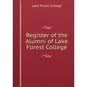   of the Alumni of Lake Forest College Lake Forest College Books