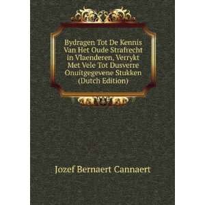   Onuitgegevene Stukken (Dutch Edition) Jozef Bernaert Cannaert Books