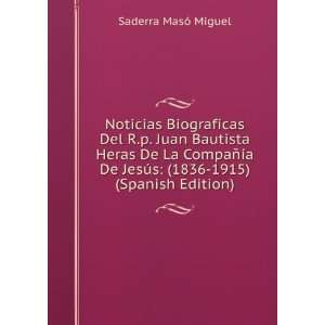  Biograficas Del R.p. Juan Bautista Heras De La CompaÃ±Ã­a De 
