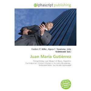  Juan María Gutiérrez (9786133799660) Books