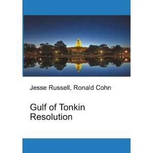  Gulf of Tonkin Resolution Ronald Cohn Jesse Russell 