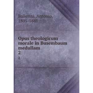   morale in Busembaum medullam. 2 Antonio, 1805 1881 Ballerini Books
