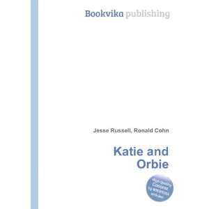  Katie and Orbie Ronald Cohn Jesse Russell Books