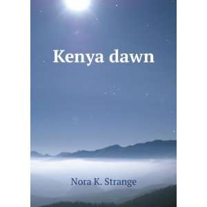  Kenya dawn Nora K. Strange Books