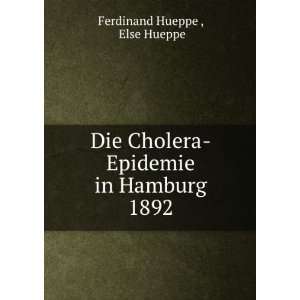  Die Cholera Epidemie in Hamburg 1892 Else Hueppe 