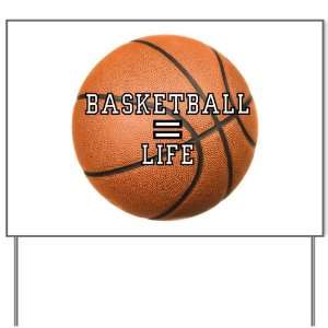  Yard Sign Basketball Equals Life 