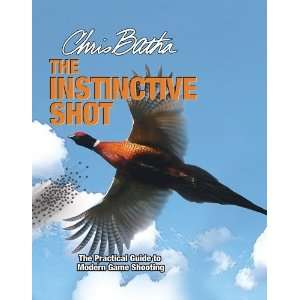   Practical Guide to Modern Wingshooting [Hardcover] Chris Batha Books