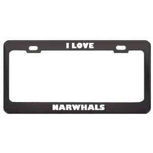  I Love Narwhals Animals Metal License Plate Frame Tag 