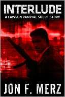 Interlude A Lawson Vampire Jon F. Merz