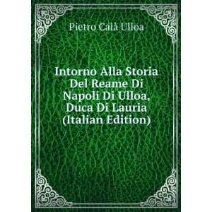   Ulloa, Duca Di Lauria (Italian Edition) Pietro CalÃ  Ulloa Books
