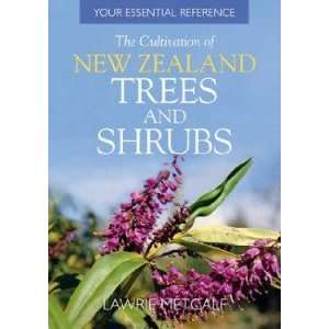   The Cultivation of New Zealand Trees and Shrubs Metcalf Lawrie Books