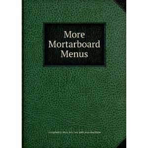   Mortarboard Menus Compiled by Mary Ann Lee and Laura Buckham Books