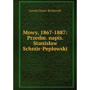   . StanisÅaw SchnÃ¼r PepÅowski Leszek Dunin Borkowski Books