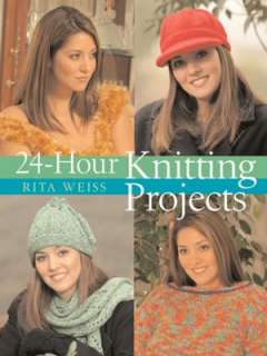   24 Hour Knitting Projects by Rita Weiss, Sterling 