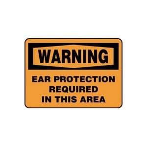  WARNING EAR PROTECTION REQUIRED IN THIS AREA 7 x 10 Dura 