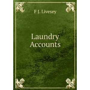  Laundry Accounts F J. Livesey Books