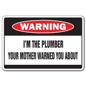   THE PLUMBER  Warning Sign  mother fix pipe worker 