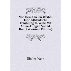   Von M. Haupt (German Edition) Ã?beles Weib  Books