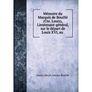   le dÃ©part de Louis XVI, au . Louis Joseph Amour BouillÃ© Books