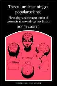 The Cultural Meaning of Popular Science Phrenology and the 