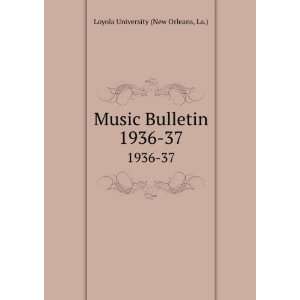   Bulletin. 1936 37 La.) Loyola University (New Orleans Books