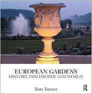 European Gardens History, philosophy and design, (0415496845), Tom 