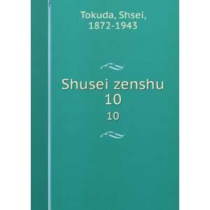 Shusei zenshu. 10 Shsei, 1872 1943 Tokuda Books