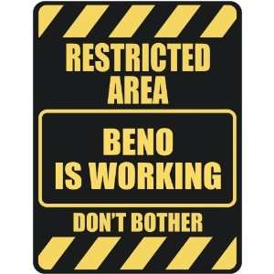   RESTRICTED AREA BENO IS WORKING  PARKING SIGN